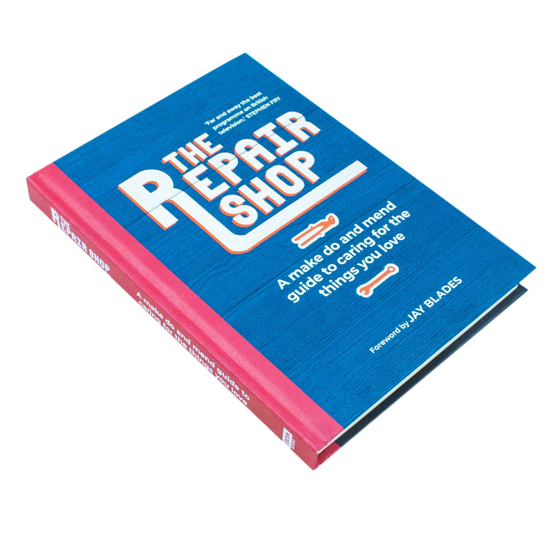 The Repair Shop: A Make Do and Mend Handbook