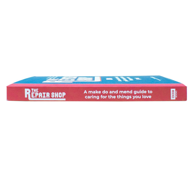 The Repair Shop: A Make Do and Mend Handbook