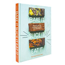Bake It. Slice It. Eat It.: One Pan, Over 90 Unbeatable Recipes and a Lot of Fun