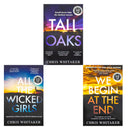 Chris Whitaker Collection 3 Books Set (We Begin at the End, Tall Oaks, All The Wicked Girls)