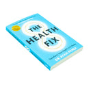 The Health Fix: Transform your Health in 8 Weeks