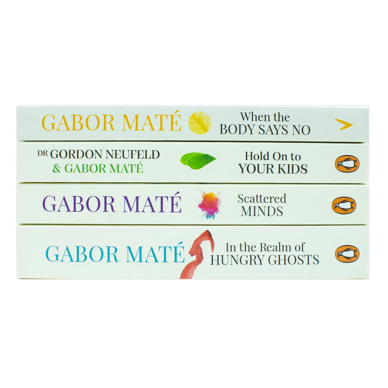 Dr Gabor Mate 4 Books Collection Set (When the Body Says No, Hold on to Your Kids, In the Realm of Hungry Ghosts, Scattered Minds)