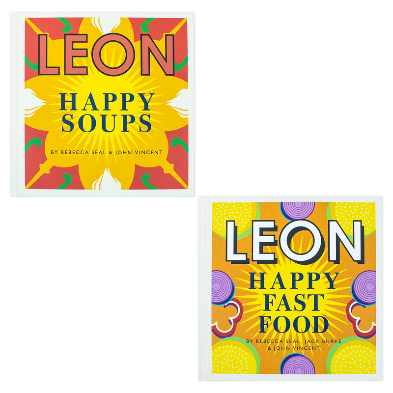 Happy Leons Collection 2 Books Set By Rebecca Seal, John Vincent, Jack Burke (Leon Happy Fast Food &amp; Leon Happy Soups)