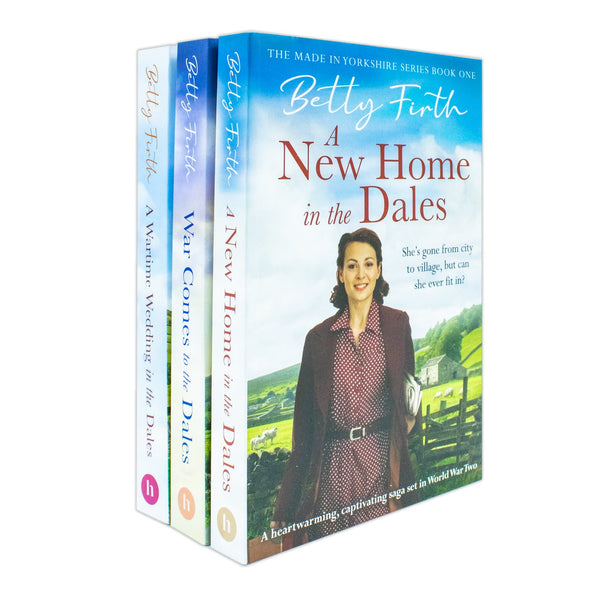 Made In Yorkshire Series 3 Books Collection Set by Betty Firth (A New Home in the Dales, War Comes to the Dales, A Wartime Wedding in the Dales)