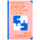 How To Enjoy Your Life And Your Job by Dale Carnegie (Deluxe Hardback Sprayed Edge Edition)