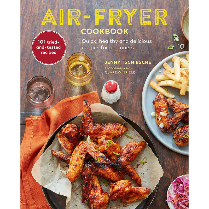 Air-fryer Cookbook: Quick, healthy and delicious recipes for beginners by Jenny Tschiesche