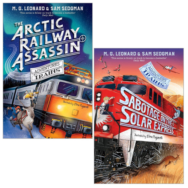 Adventures on Trains 2 Books Collection Set by M.G. Leonard, Sam Sedgman (Sabotage on the Solar Express, The Arctic Railway Assassin)