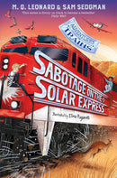 Adventures on Trains 2 Books Collection Set by M.G. Leonard, Sam Sedgman (Sabotage on the Solar Express, The Arctic Railway Assassin)