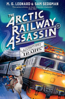 Adventures on Trains 2 Books Collection Set by M.G. Leonard, Sam Sedgman (Sabotage on the Solar Express, The Arctic Railway Assassin)