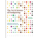 The Art & Science of Foodpairing: 10,000 flavour matches that will transform the way you eat by Peter Coucquyt