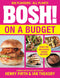 BOSH! on a Budget: From the bestselling vegan authors comes the latest healthy plant-based, meat-free cookbook with new deliciously simple recipes by Henry Firth and Ian Theasby