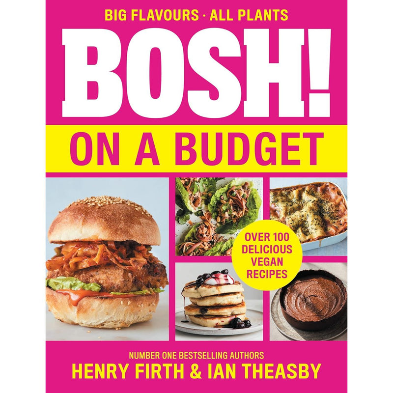 BOSH! on a Budget: From the bestselling vegan authors comes the latest healthy plant-based, meat-free cookbook with new deliciously simple recipes by Henry Firth and Ian Theasby