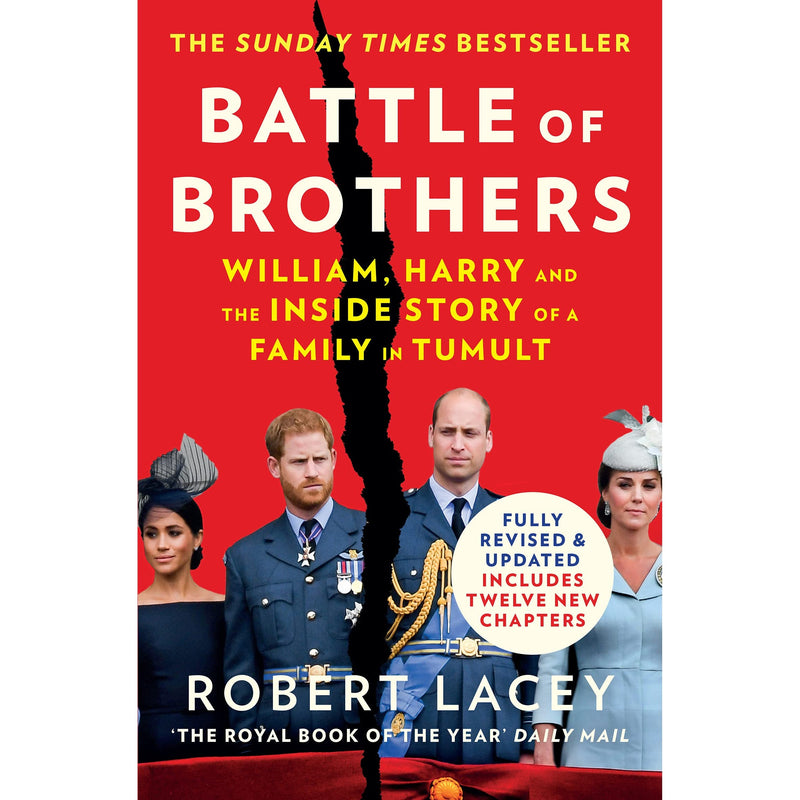 Battle of Brothers: The true story of the royal family in crisis – UPDATED WITH 12 NEW CHAPTERS by Robert Lacey