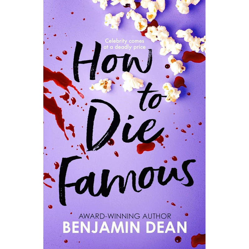 Benjamin Dean 3 Books Collection Set (How To Die Famous, The King is Dead, This Story is a Lie)