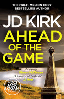 DCI Logan Crime Thrillers Books 6-10 Collection Set by JD Kirk (A Whisper of Sorrows, The Big Man Upstairs, A Death Most Monumental, A Snowball's Chance in Hell & Ahead of the Game)