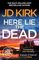 DCI Logan Crime Thrillers Books 11-15 Collection Set by JD Kirk (An Isolated Incident, Colder than the Grave, Come Hell or High Water, City of Scars & Here Lie the Dead)
