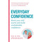 Everyday Confidence: Boost your self-worth and build unshakeable confidence by Nik Speakman &amp; Eva Speakman