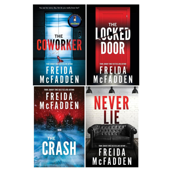 Freida McFadden Collection 4 Books Set (Never Lie, The Locked Door, The Coworker, The Crash)