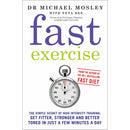 Fast Exercise – The Science of High-Intensity Training for Better Health by Dr Michael Mosley | Fitness, Weight Loss & Longevity Book