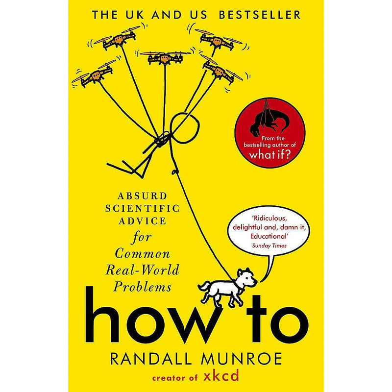 How To: Absurd Scientific Advice for Common Real-World Problems from Randall Munroe of xkcd