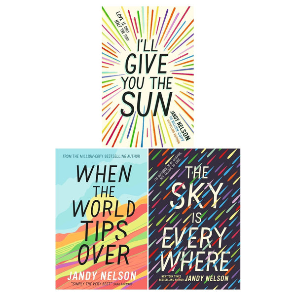 Jandy Nelson 3 Books Collection Set (The Sky Is Everywhere, I'll Give You the Sun and When the World Tips Over)