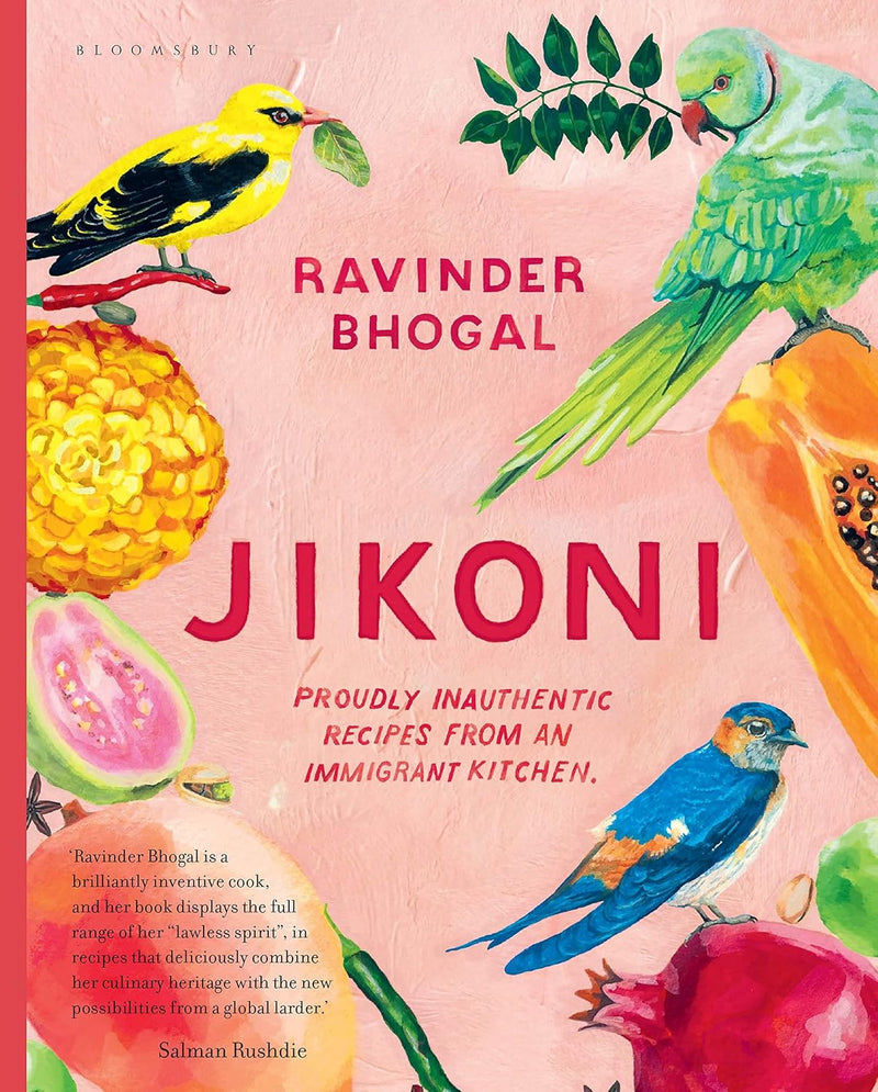 Jikoni: Proudly Inauthentic Recipes from an Immigrant Kitchen by Ravinder Bhogal