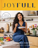 JoyFull: The Sunday Times Bestseller: Cook Effortlessly, Eat Freely, Live Radiantly by Radhi Devlukia-Shetty