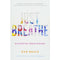 Just Breathe Mastering Breathwork By Dan Brule & The Oxygen Advantage By Patrick McKeown 2 Books Collection Set