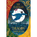 Legends of The Sky Series 3 Books Set by Liz Flanagan (Dragon Daughter, Rise of the Shadow Dragons, The Pirate's Dragon)