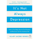 Its Not Always Depression by Hilary Jacobs Hendel