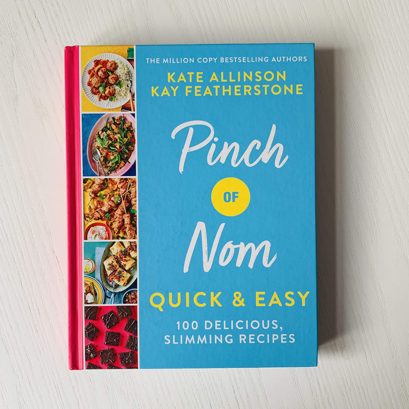 Pinch of Nom Quick & Easy: 100 Delicious, Slimming Recipes by Kay Featherstone, Kate Allinson