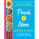 Pinch of Nom Quick & Easy: 100 Delicious, Slimming Recipes by Kay Featherstone, Kate Allinson