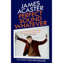 Perfect Sound Whatever by James Acaster – Music, Mental Health & Comedy Memoir