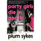 Plum Sykes 3 Books Collection Set (The Debutante Divorcée, Bergdorf Blondes, Party Girls Die in Pearls)