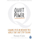 Quiet Power: Growing Up as an Introvert in a World That Can't Stop Talking by Susan Cain