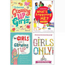 Guide to Growing Up for Girls Collection 4 Books Set (Girls Only, Girls Guide to Growing Up, Growing up for Girls, Whats Happening to Me)