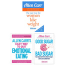 Allen Carr Easyway 3 Book Collection Set | Quit Emotional Eating, Women to Lose Weight & Good Sugar Bad Sugar | Health & Weight Loss Books