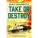 Max Hennessy 4 Book Set – Army of Shadows, Take or Destroy, Sword Point & The Fox From His Lair