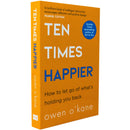 Ten Times Happier by Owen O’Kane | Practical Steps to a Calmer, More Contented You - Transform Anxiety into Peace and Positivity
