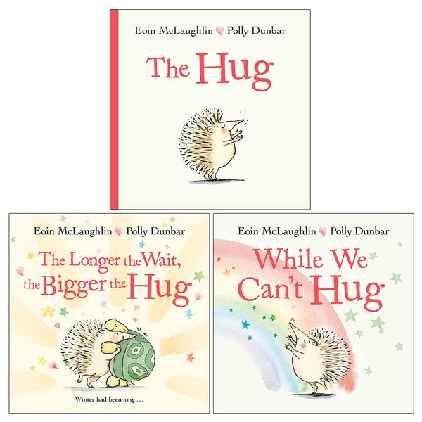 Hedgehog &amp; Friends Series 3 Books Collection Set By Eoin McLaughlin &amp; Polly Dunbar (The Hug, The Longer the Wait, the Bigger the Hug &amp; While We Can&#x27;t Hug)