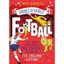 Unbelievable Football True Stories 4 Book Collection Set by Matt Oldfield (Unbelievable Football, Unbelievable Football 2, England Edition & World Cup Stories World Book Day)