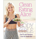 Alice Liveing, Clean Eating Alice Book, The Body Bible Book (Healthy Recipes, Fitness Book)