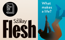 Flesh by David Szalay | Winner of the Booker Prize 2025 | Award-Winning Contemporary Literary Fiction Novel
