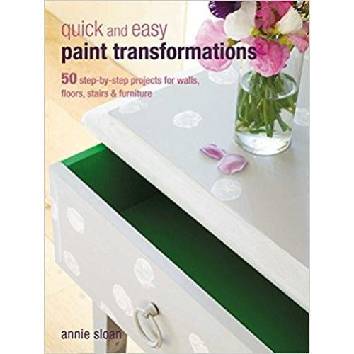 Quick And Easy Paint Transformations 50 Step-by-step Projects For Walls Floors Stairs And Furniture - books 4 people