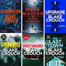 Blake Crouch 6 Books Collection Set (Upgrade, Recursion, Dark Matter, Pines, Wayward & The Last Town)