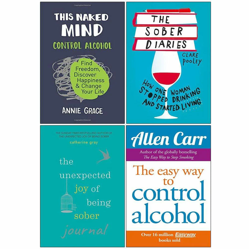 Naked Mind, Sober Diaries, Unexpected Joy of Being Sober Journal, Easy Way to Control Alcohol 4 Books Collection Set