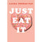Anti Diet, Just Eat It, The F*ck It Diet [Hardcover], How Not To Die 4 Books Collection Set