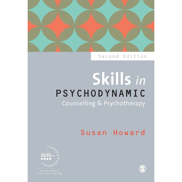 Skills in Psychodynamic Counselling & Psychotherapy (Skills in Counselling & Psychotherapy Series)