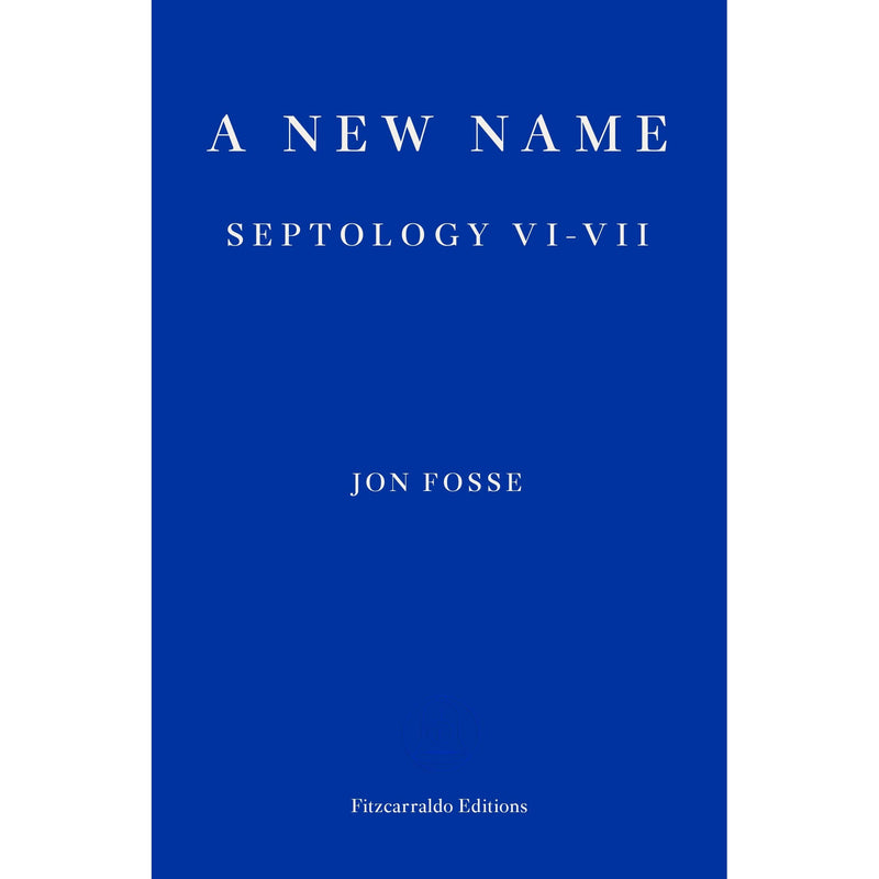 A New Name: Septology VI-VII by Jon Fosse