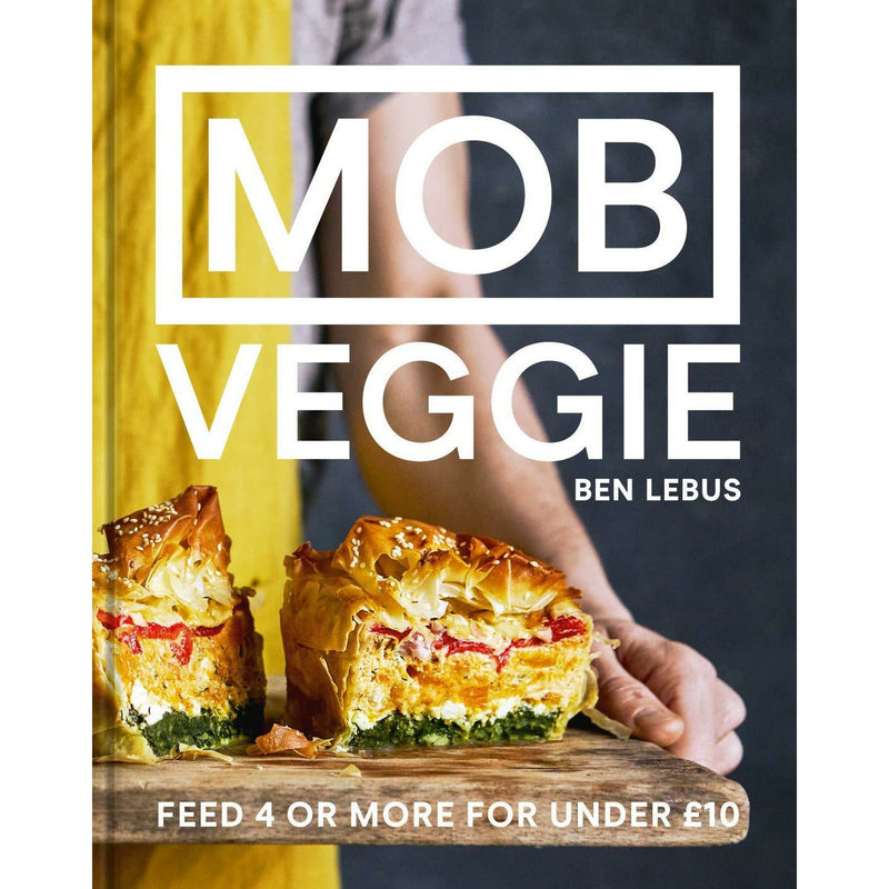 MOB Veggie: Feed 4 or more for under £10 by Ben Lebus